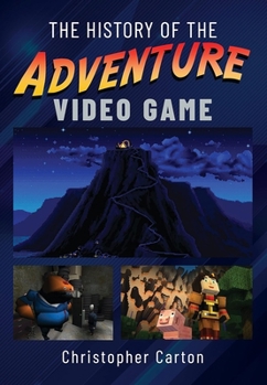 Hardcover The History of the Adventure Video Game Book