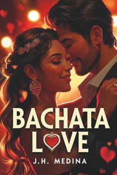Bachata de Amor: Un Romance Contemporáneo al Ritmo de la Bachata (Spanish Edition)