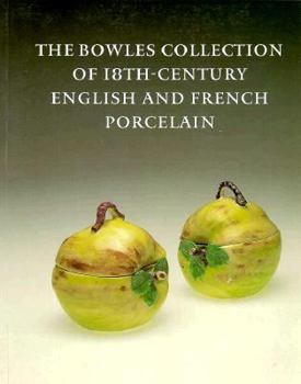 Paperback The Bowles Collection of 18th-Century English and French Porcelain Book