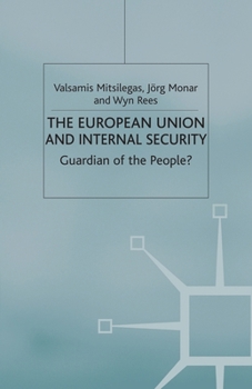 Paperback The European Union and Internal Security: Guardian of the People? Book