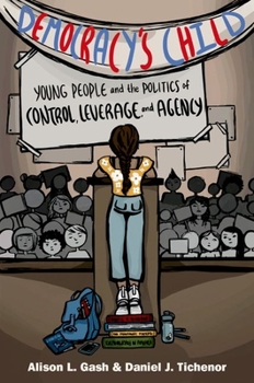 Hardcover Democracy's Child: Young People and the Politics of Control, Leverage, and Agency Book