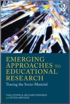 Paperback Emerging Approaches to Educational Research: Tracing the Socio-Material Book