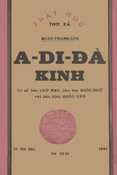 Paperback A Di &#272;à Kinh (B&#7843;n in l&#7847;n &#273;&#7847;u n&#259;m 1941 - Hán v&#259;n, Vi&#7879;t d&#7883;ch và chú âm): D&#7921; án Ph&#7909;c ch&#78 [Vietnamese] Book