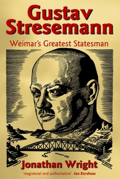 Paperback Gustav Stresemann: Weimar's Greatest Statesman Book
