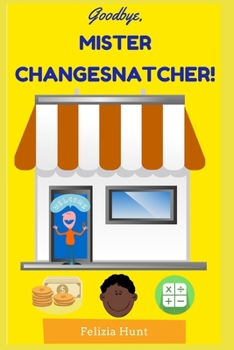 Paperback Goodbye, Mr. Changesnatcher! Book