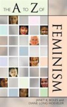 Paperback The A to Z of Feminism Book