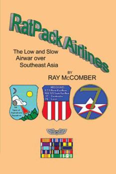 Hardcover Ratpack Airlines: The Low and Slow Airwar Over Southeast Asia Book