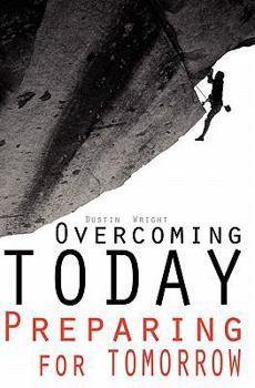 Paperback Overcoming Today Preparing For Tomorrow Book