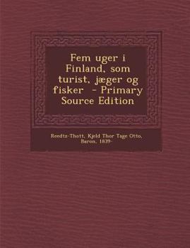 Paperback Fem Uger I Finland, SOM Turist, Jaeger Og Fisker [Danish] Book