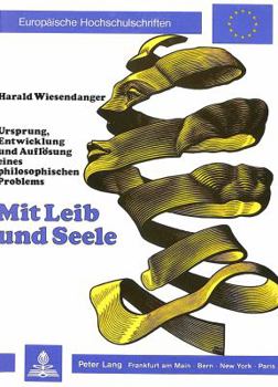 Hardcover Mit Leib Und Seele: Ursprung, Entwicklung Und Aufloesung Eines Philosophischen Problems [German] Book