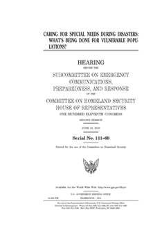Paperback Caring for special needs during disasters: what's being done for vulnerable populations? Book