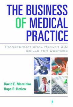Hardcover The Business of Medical Practice: Transformational Health 2.0 Skills for Doctors Book