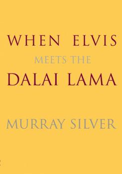 Hardcover When Elvis Meets the Dalai Lama Book