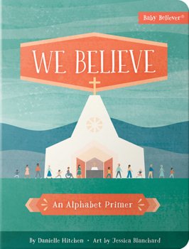 Board book We Believe: An Alphabet Primer Book