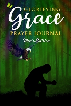 Paperback Glorifying Grace Prayer Journal Men's Edition Book