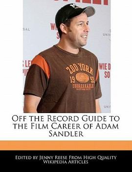 Off the Record Guide to the Film Career of Adam Sandler
