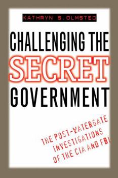 Paperback Challenging the Secret Government: The Post-Watergate Investigations of the CIA and FBI Book