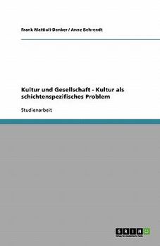 Paperback Kultur und Gesellschaft - Kultur als schichtenspezifisches Problem [German] Book