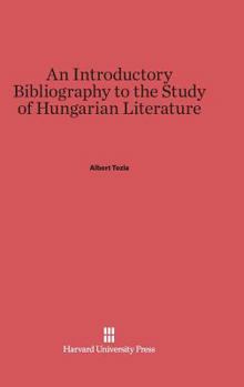 Hardcover An Introductory Bibliography to the Study of Hungarian Literature Book