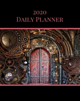 2020 Daily Planner : Steampunk; January 1, 2020 - December 31, 2020; 8 X 10