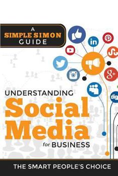 Paperback Understanding Social Media For Business: A Simple Simon Guiide Book