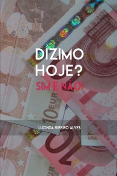 Paperback Dizimo Hoje?: Sim e Não! [Portuguese] Book