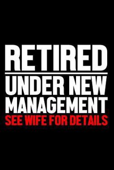 Paperback Retired Under New Management See Wife for Details Book
