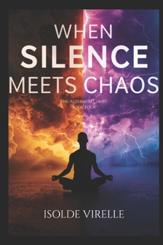 Paperback When Silence Meets Chaos: The Aeternum Court Book Four Book