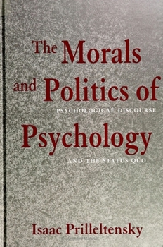 Paperback The Morals and Politics of Psychology: Psychological Discourse and the Status Quo Book