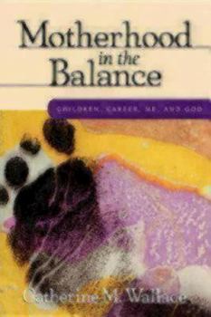 Paperback Motherhood in the Balance Book