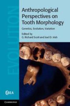 Anthropological Perspectives on Tooth Morphology: Genetics, Evolution, Variation - Book  of the Cambridge Studies in Biological and Evolutionary Anthropology