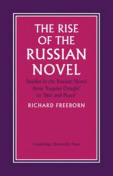 Hardcover The Rise of the Russian Novel: Studies in the Russian Novel from Eugene Onegin to War and Peace Book