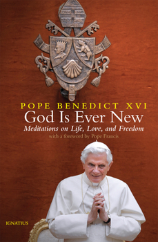 Hardcover God Is Ever New: Meditations on Life, Love, and Freedom Book