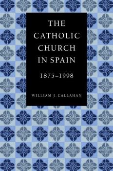 Paperback The Catholic Church in Spain, 1875-1998 Book
