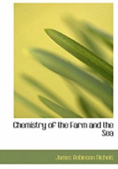 Chemistry of the Farm and the Sea