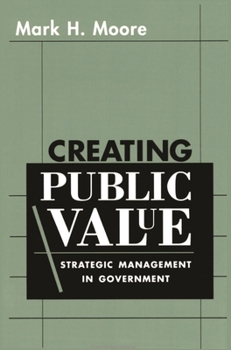 Paperback Creating Public Value: Strategic Management in Government Book