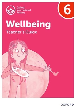 Paperback Oxford International Primary Wellbeing: Teacher Guide 6 Book