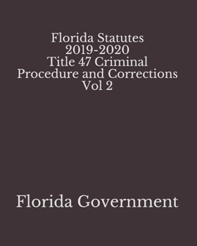 Paperback Florida Statutes 2019-2020 Title 47 Criminal Procedure and Corrections Vol 2 [Large Print] Book