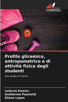 Paperback Profilo glicemico, antropometrico e di attività fisica degli studenti [Italian] Book