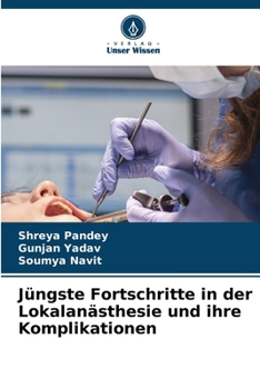 Jüngste Fortschritte in der Lokalanästhesie und ihre Komplikationen (German Edition)