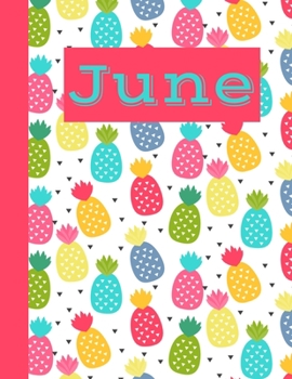 June: Monthly Notebook / Wide Ruled Lined / Journal A Month / Multicolored Pineapples with White Background Design