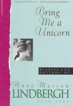 Bring Me a Unicorn: Diaries and Letters of Anne Morrow Lindbergh, 1922-1928 - Book  of the Diaries and Letters of Anne Morrow Lindbergh