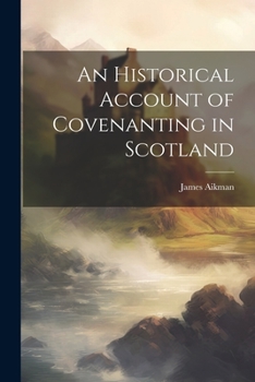 Paperback An Historical Account of Covenanting in Scotland Book