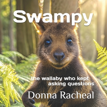 Paperback Swampy: the wallaby who kept asking questions Book