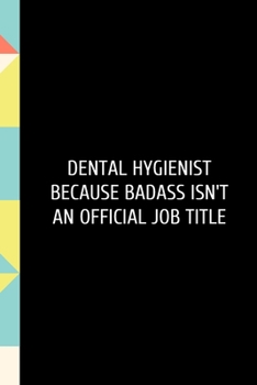 Paperback Dental Hygienist Because: Funny Dental Hygienist Dentist School Notebook. Lined Journal Notebook for Female Dentists, Dental Students, Dentistry Book