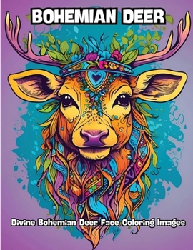 Paperback Bohemian Deer: Divine Bohemian Deer Face Coloring Images Book