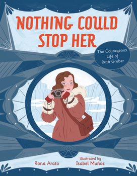 Paperback Nothing Could Stop Her: The Courageous Life of Ruth Gruber Book