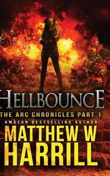 Hardcover Hellbounce (The Arc Chronicles Book 1) Book