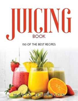 Paperback Juicing Book: 150 of the Best Recipes Book