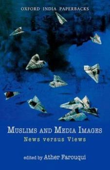 Paperback Muslims and Media Images: News Versus Views Book